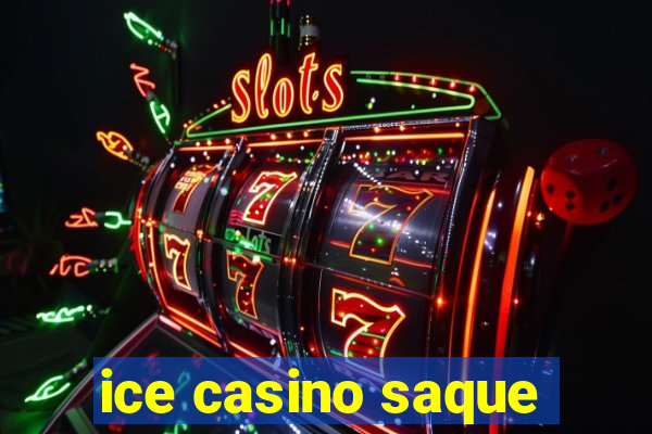 ice casino saque