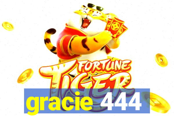 gracie 444