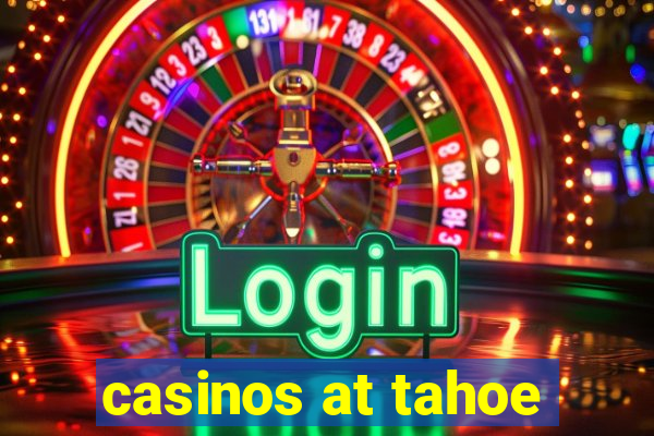 casinos at tahoe