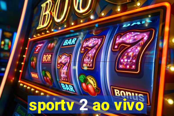 sportv 2 ao vivo