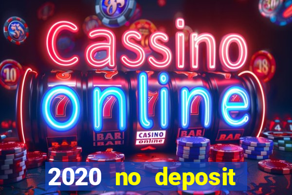 2020 no deposit casino codes