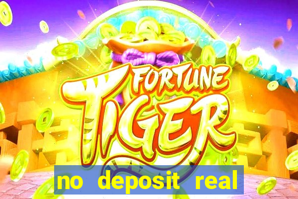 no deposit real cash casinos