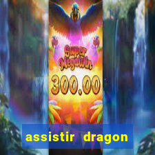 assistir dragon ball super hd