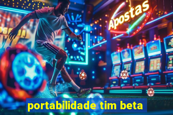 portabilidade tim beta