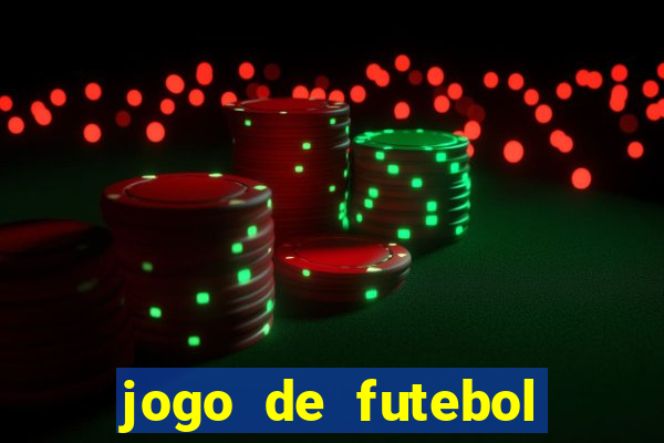 jogo de futebol com dinheiro infinito