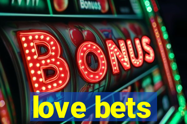 love bets