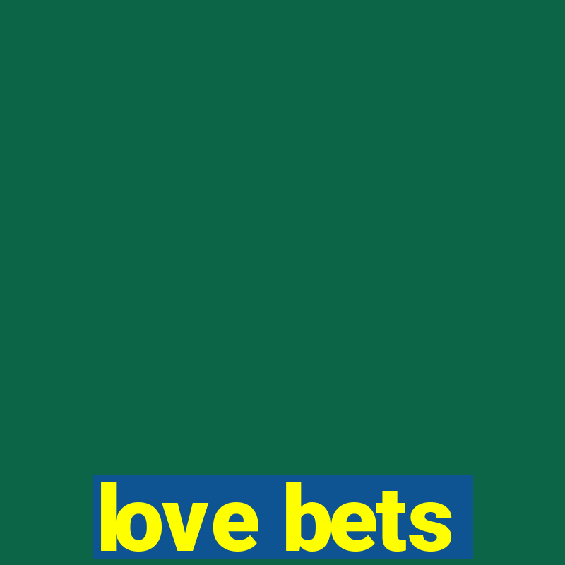 love bets