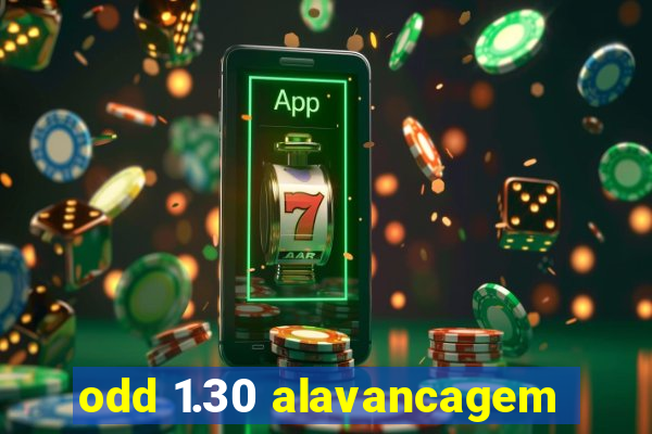 odd 1.30 alavancagem