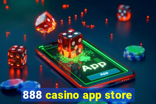 888 casino app store