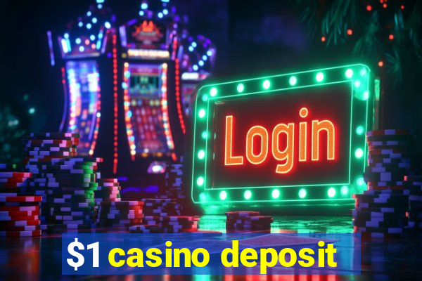 $1 casino deposit