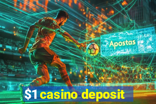 $1 casino deposit