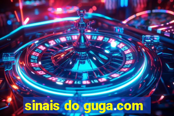 sinais do guga.com