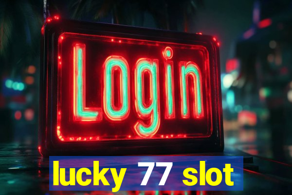 lucky 77 slot