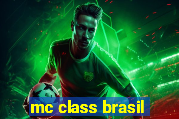 mc class brasil