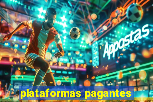 plataformas pagantes