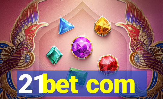 21bet com