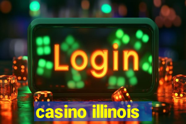 casino illinois