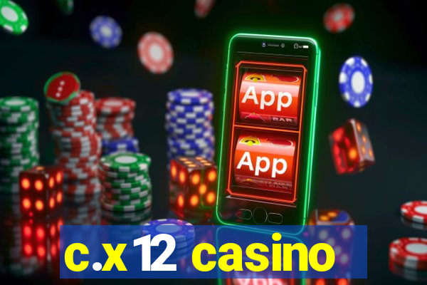 c.x12 casino