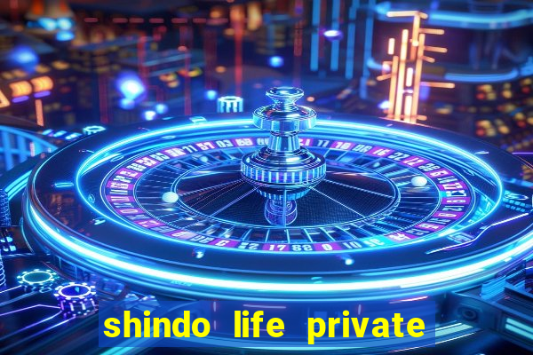 shindo life private server blaze