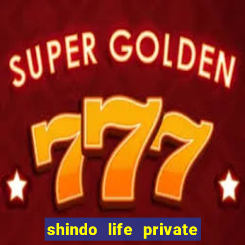 shindo life private server blaze