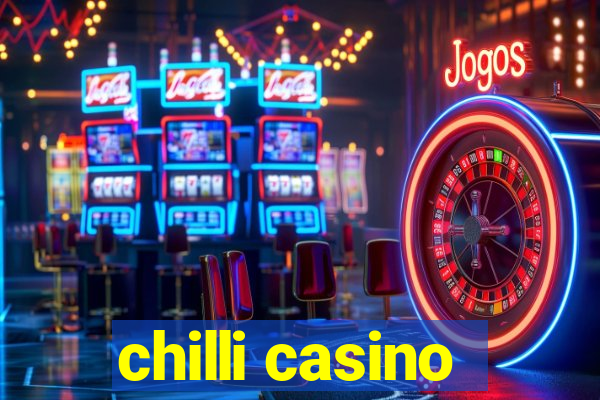 chilli casino