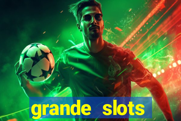 grande slots jackpot louco