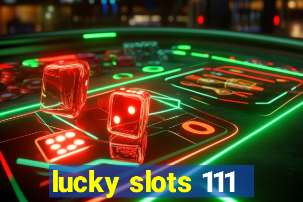 lucky slots 111