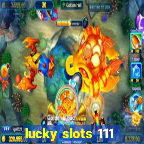 lucky slots 111