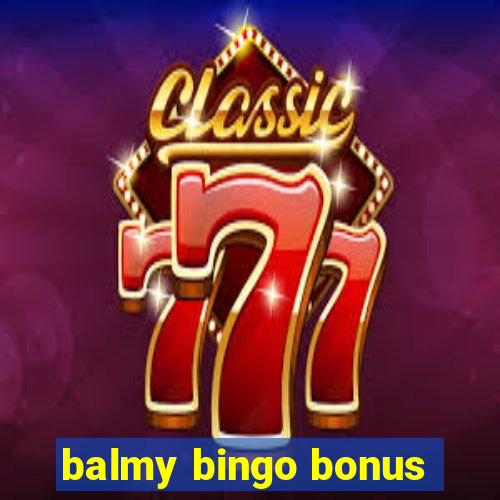 balmy bingo bonus