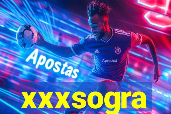 xxxsogra