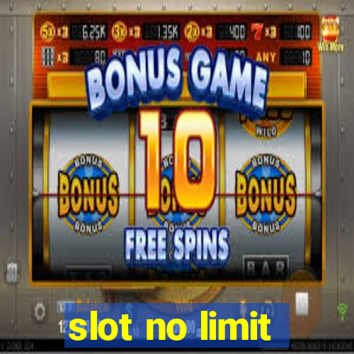 slot no limit