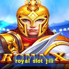 royal slot jili 777 club