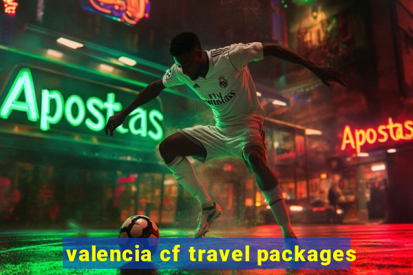 valencia cf travel packages