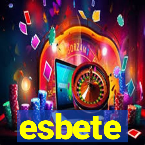 esbete