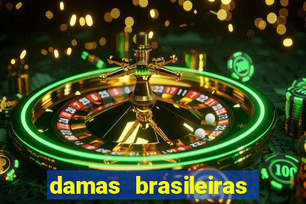 damas brasileiras jogar online