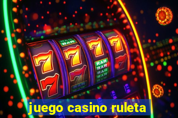 juego casino ruleta