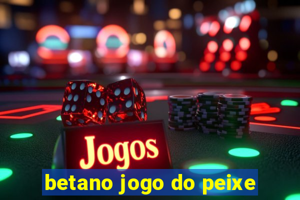 betano jogo do peixe