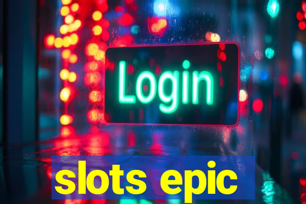 slots epic