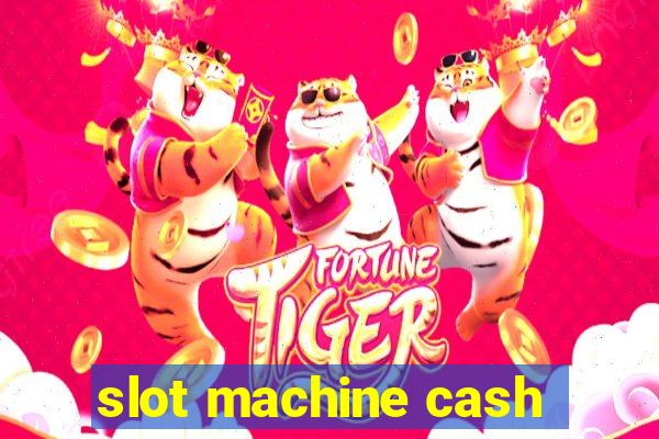 slot machine cash