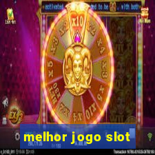 melhor jogo slot