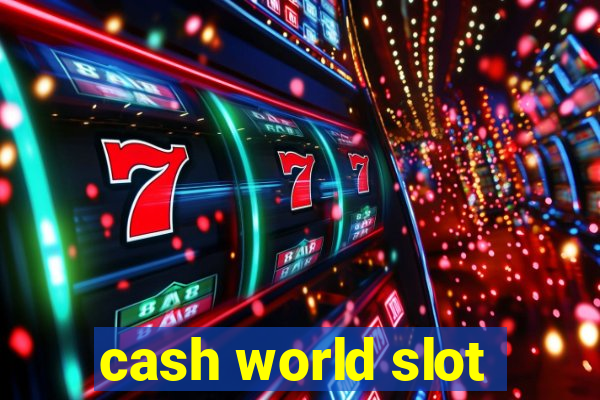 cash world slot