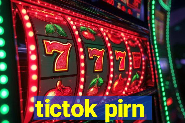 tictok pirn