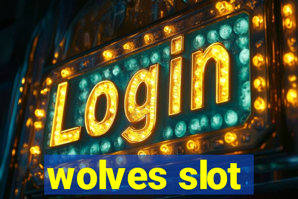 wolves slot