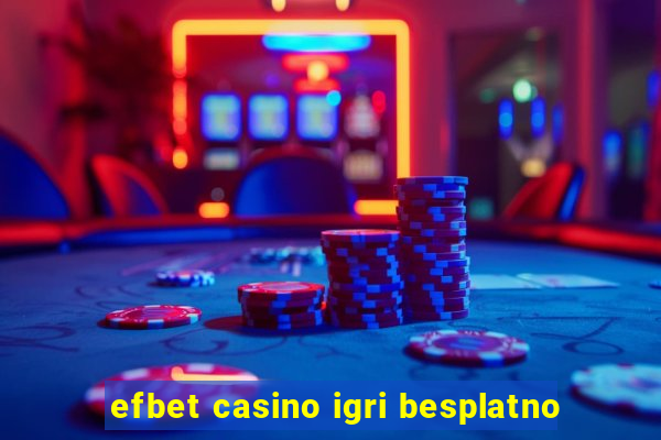 efbet casino igri besplatno