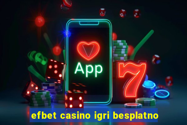 efbet casino igri besplatno