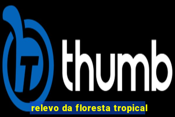 relevo da floresta tropical