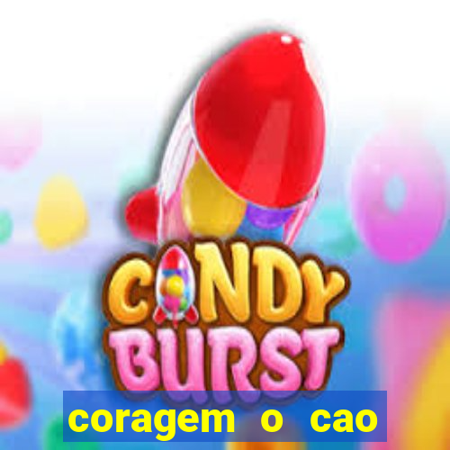 coragem o cao covarde assistir