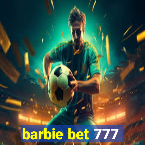 barbie bet 777