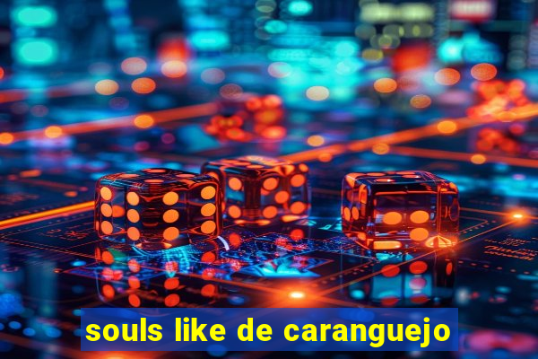 souls like de caranguejo