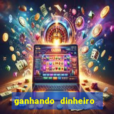 ganhando dinheiro em jogos